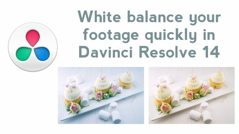 Faire une balance des blancs facilement dans la beta 5 de DAVINCI RESOLVE 14